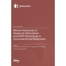 (英文圖書) Recent Advances in Reservoir Stimulation and EOR Technology in Unconventional Reservoirs 精裝版, Mdpi AG, 英文