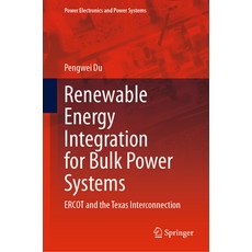 (英文圖書) Renewable Energy Integration for Bulk Power Systems: Ercot and the Texas Interconnection 精裝版, Springer, 英文