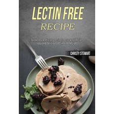 Lectin Free Recipe: Easy and Delicious Lectin Free Recipes (Quick Easy & Delicious Lectin Free Croc... 平裝版, Alex Howard, 英文