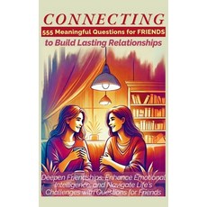 (英文圖書) CONNECTING 555 Meaningful Questions for Friends to Build Lasting Relationships:... 精裝版, Aria Capri International Inc., 英文