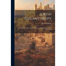 (英文圖書) Jewish Philanthropy: An Exposition of Principles and Methods of Jewish Social Service in the ... 平裝版, Legare Street Press, 英文