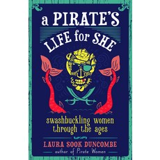 A Pirate's Life for She: Swashbuckling Women Through the Ages 精裝版, Chicago Review Press, 英文
