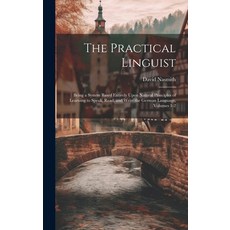 (英文圖書) The Practical Linguist: Being a System Based Entirely Upon Natural Principles of Learning to ... 精裝版, Legare Street Press, 英文