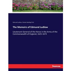 (英文圖書) The Memoirs of Edmund Ludlow: Lieutenant-General of the Horse in the Army of the Commonwealth... 平裝版, Hansebooks, 英文
