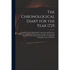 (英文圖書) The Chronological Diary for the Year 1725: Containing the Most Remarkable Transactions and Ev... 平裝版, Legare Street Press, 英文