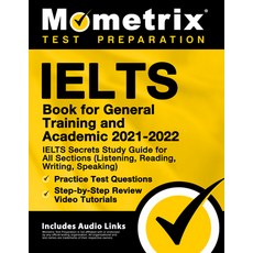 IELTS Book for General Training and Academic 2021 - 2022 - IELTS Secrets Study Guide for All Section, Mometrix Media LLC, 英文, 平裝版
