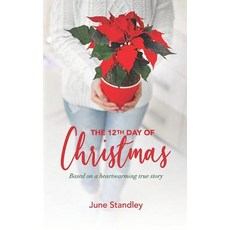 The 12th Day of Christmas: Based on a heartwarming true story 平裝版, Independently Published, 英文