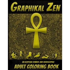 (英文圖書) Graphikal Zen: An Egyptian symbol and Hieroglyphic 平裝版, Independently Published, 英文