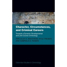(英文圖書) Character Circumstances and Criminal Careers: Towards a Dynamic Developmental and Life-Cour... 精裝版, Oxford University Press, USA, 英文