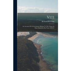 (英文圖書) Viti: An Account Of A Government Mission To The Vitian Or Fijian Islands In The Years 1860-61 精裝版, Legare Street Press, 英文