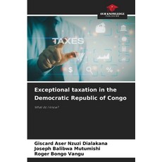 (英文圖書) Exceptional taxation in the Democratic Republic of Congo 平裝版, Our Knowledge Publishing, 英文