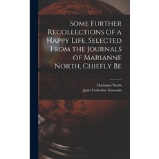 (英文圖書) Some Further Recollections of a Happy Life Selected From the Journals of Marianne North Chi... 精裝版, Legare Street Press, 英文