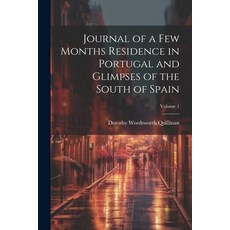 (英文圖書) Journal of a Few Months Residence in Portugal and Glimpses of the South of Spain; Volume 1 平裝版, Legare Street Press, 英文