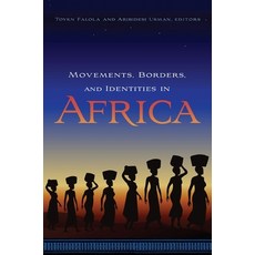 (英文圖書) Movements Borders and Identities in Africa 精裝版, University of Rochester Press, 英文