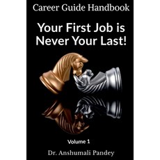 (英文圖書) Your First Job is Never Your Last: Volume 1: Career Guide Handbook 平裝版, Notion Press, 英文