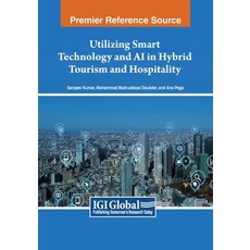 (英文圖書) Utilizing Smart Technology and AI in Hybrid Tourism and Hospitality 平裝版, IGI Global, 英文