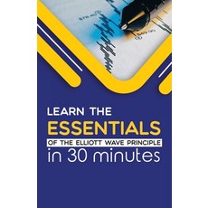 (英文圖書) Learn the Essentials of The Elliott Wave Principle in 30 Minutes 平裝版, New Classics Library, 英文