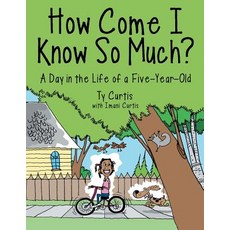 (英文圖書)How Come I Know So Much?: A Day in the Life of a Five-Year-Old 平裝版, Archway Publishing, 英文