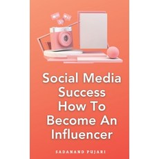 (英文圖書) Social Media Success How To Become An Influencer 平裝版, Independently Published, 英文