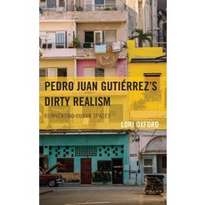 (英文書籍) Pedro Juan Gutiérrez's Dirty Realism： Reinventing Cuban Spaces 精裝版, Lexington Books, 英文