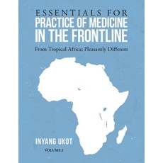 (英文圖書) Essentials for Practice of Medicine in the Frontline: From Tropical Africa; Pleasantly Different 平裝版, WestBow Press, 英文