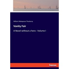 (英文圖書) Vanity Fair: A Novel without a hero - Volume I 平裝版, Hansebooks, 英文