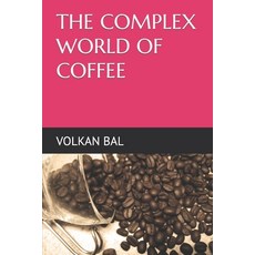 (英文圖書) The Complex World of Coffee 平裝版, Independently Published, 英文