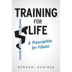 (英文圖書) Training For Life: A Prescription for Fitness 平裝版, FriesenPress, 英文
