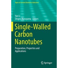 Single-Walled Carbon Nanotubes: Preparation Properties and Applications 平裝版, Springer, 英文