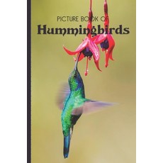 Picture Book Of Hummingbirds: Large Print Book For Seniors with Dementia or Alzheimer's 平裝版, Independently Published, 英文