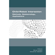 (英文圖書) Child-Robot Interaction. Methods Epistemology Applications 平裝版, College Publications, 英文