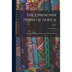 (英文圖書) The Unknown Horn of Africa: an Exploration From Berbera to the Leopard River; 2nd ed. 平裝版, Legare Street Press, 英文
