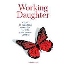 (英文圖書) Working Daughter: A Guide to Caring for Your Aging Parents While Making a Living 精裝版, Rlpg/Galleys, 英文