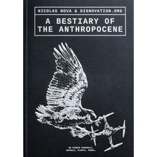 (英文圖書) A Bestiary of the Anthropocene: Hybrid Plants Animals Minerals Fungi and Ot... 平裝版, Set Margins' Publications, 英文