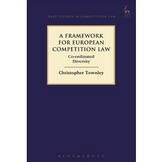 (英文圖書) A Framework for European Competition Law: Co-ordinated Diversity 精裝版, Bloomsbury Publishing PLC, 英文