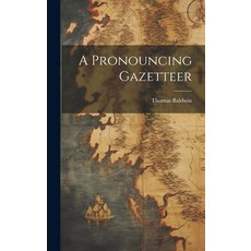 (英文圖書) A Pronouncing Gazetteer 精裝版, Legare Street Press, 英文