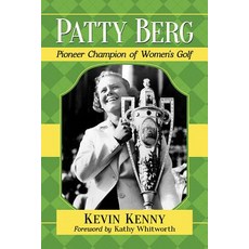 (英文圖書) Patty Berg: Pioneer Champion of Women's Golf 平裝版, McFarland and Company, Inc., 英文