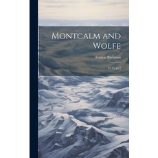(英文圖書) Montcalm and Wolfe: 13-15 pt.2 精裝版, Legare Street Press, 英文