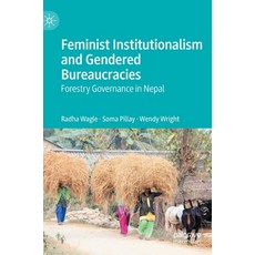 (英文圖書) Feminist Institutionalism and Gendered Bureaucracies: Forestry Governance in Nepal 精裝版, Palgrave MacMillan, 英文