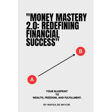(英文圖書) "Money Mastery 2.0: Redefining Financial Success" Your Blueprint to Wealth Fre... 平裝版, Independently Published, 英文