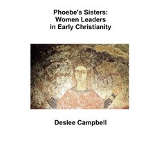 (英文圖書) Phoebe's Sister's: Women Leaders in Early Christianity 平裝版, Deslee Campbell, 英文