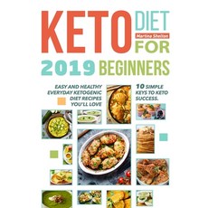 Keto Diet for Beginners 2019: 10 simple keys to Keto Success. Easy and Healthy Everyday Ketogenic Di... 平裝版, Independently Published, 英文