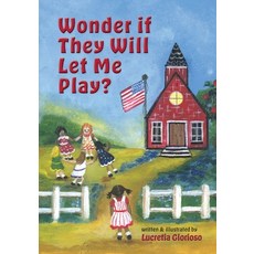 (英文圖書) Wonder if They Will Let Me Play? 平裝版, Lucretia Glotioso, 英文