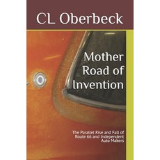 (英文圖書) Mother Road of Invention: The Parallel Rise and Fall of Route 66 and Independen... 平裝版, Independently Published, 英文
