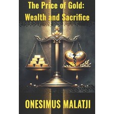 (英文圖書) The Price of Gold: Wealth and Sacrifice 平裝版, Independently Published, 英文