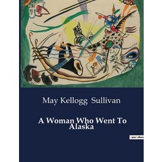 (英文圖書) A Woman Who Went To Alaska 平裝版, Culturea, 英文