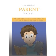 (英文圖書) The Digital Parent Playbook: Smart Strategies for Raising Kids in a Tech-Driven... 平裝版, Independently Published, 英文