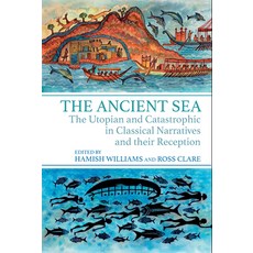 (英文圖書) The Ancient Sea: The Utopian and Catastrophic in Classical Narratives and Their Reception 平裝版, Liverpool University Press, 英文