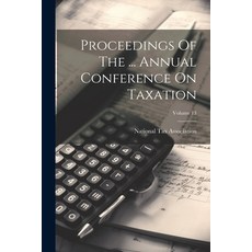 (英文圖書) Proceedings Of The ... Annual Conference On Taxation; Volume 13 平裝版, Legare Street Press, 英文