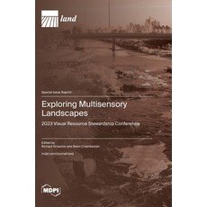 (英文圖書) Exploring Multisensory Landscapes: 2023 Visual Resource Stewardship Conference 精裝版, Mdpi AG, 英文